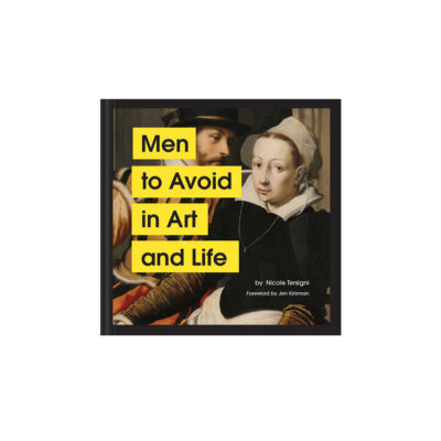 Men to Avoid In Art and Life